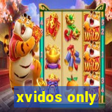 xvidos only